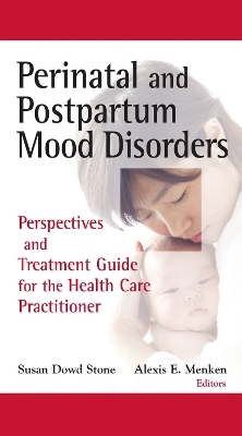 Perinatal and Postpartum Mood Disorders - 