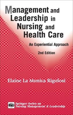 Management and Leadership in Nursing and Health Care - Elaine La Monica Rigolosi