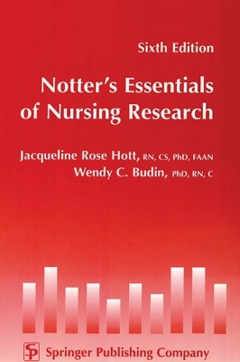 Notter's Essentials of Nursing Research - Wendy Budin, Jacqueline Hott