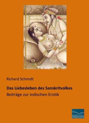 Das Liebesleben des Sanskritvolkes - Richard Schmidt