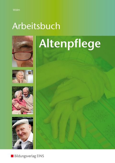 Arbeitsbuch Altenpflege - Hans-Jörg Wölm