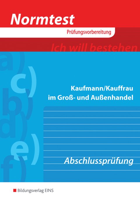 Normtest Kaufmann/Kauffrau im Groß- und Außenhandel - Hans Schlotthauer, Christine Wolf