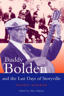 Buddy Bolden and the Last Days of Storyville - Danny Barker