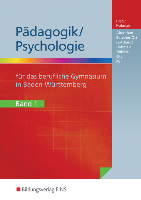 Pädagogik/Psychologie für das Berufliche Gymnasium in Baden-Württemberg - Sophia Altenthan, Sylvia Betscher-Ott, Wilfried Gotthardt, Hermann Hobmair, Reiner Höhlein, Wilhelm Ott, Rosmaria Pöll