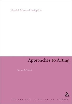 Approaches to Acting - Daniel Meyer-Dinkgräfe