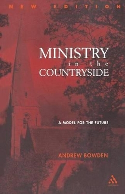 Ministry in the Countryside: Revised Expanded Edition - Revd Andrew Bowden