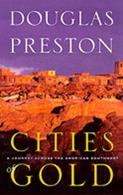 Cities of Gold - Douglas Preston