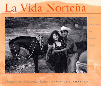 La Vida Nortena - David Burckhalter, Gary Paul Nabhan, Thomas E. Sheridan