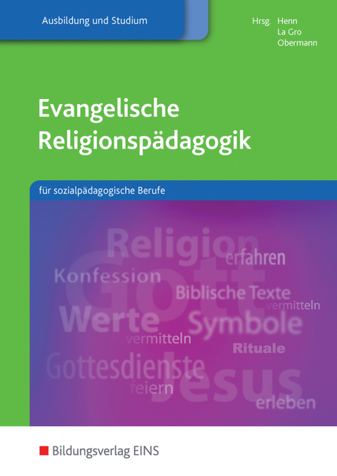 Religionspädagogik / Evangelische Religionspädagogik für sozialpädagogische Berufe - Anne Becker, Susanne Betz, Petra Cost, K.Peter Henn, Hans Hilt, Andrea Klopfer, Johan La Gro, Andreas Obermann, Rainer Schmidt, Anke Walter, Ulrich Walter