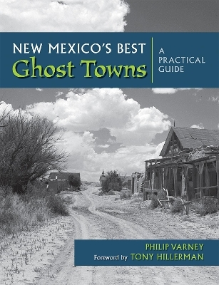 New Mexico's Ghost Towns - Philip Varney