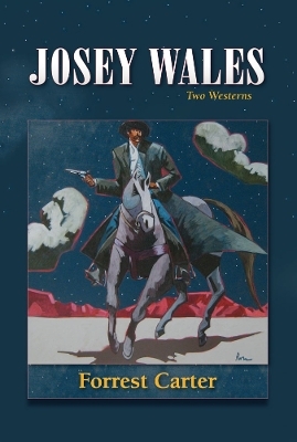 Josey Wales - Forrest Carter