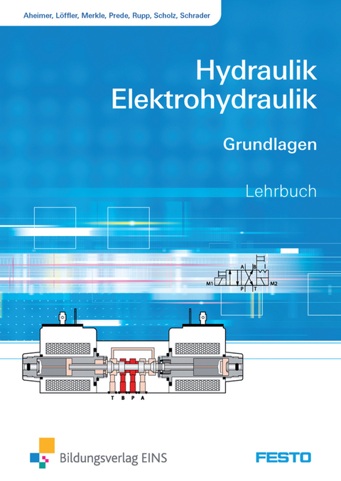 Hydraulik und Elektrohydraulik / Hydraulik / Elektrohydraulik - Renate Aheimer, Frank Ebel, Christine Löffler, Dieter Merkle, Georg Prede, Klaus Rupp, Dieter Scholz, Burkhard Schrader