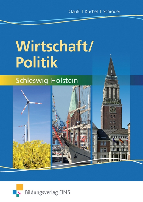 Wirtschaft/Politik / Wirtschaft/Politik für Schleswig-Holstein - Jens Clauß, Michael Kuchel, Kerstin Schröder