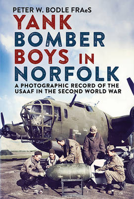 Yank Bomber Boys in Norfolk - Peter Bodle