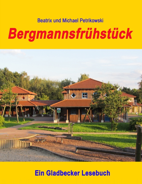 Bergmannsfrühstück - Beatrix Petrikowski, Michael Petrikowski