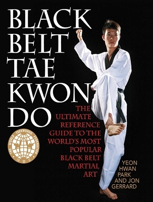 Black Belt Tae Kwon Do - Yeon Hwan Park, Jon Gerrard