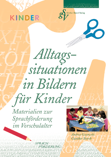 Alltagssituationen in Bildern für Kinder - Andrea Gusowski, Günther Storch