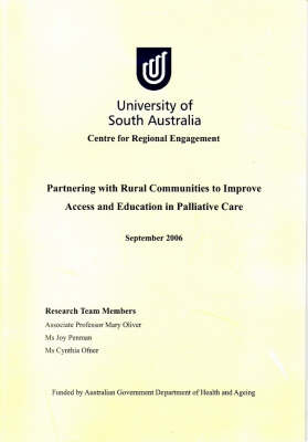 Partnering with Rural Communities to Improve Access and Education in Palliative Care - Mary Oliver, Joy Penman, Cynthia Ofner