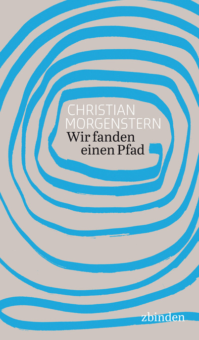 Wir fanden einen Pfad - Christian Morgenstern