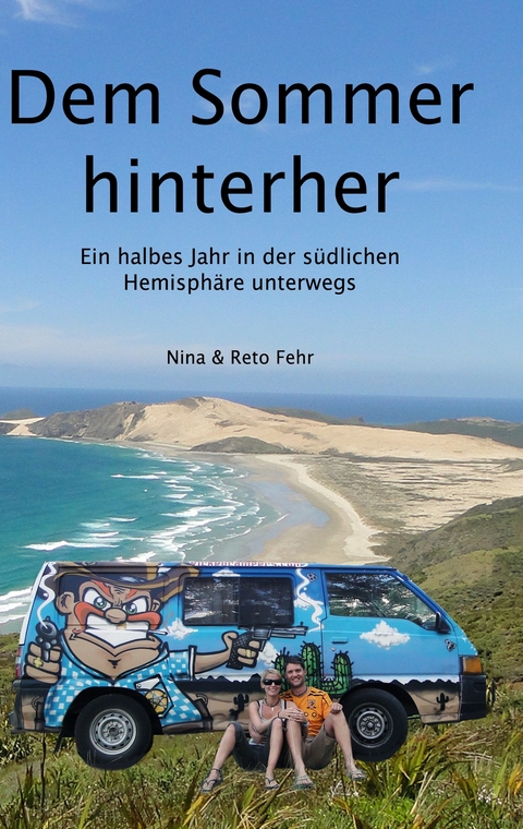 Dem Sommer hinterher -  Nina &  Reto Fehr