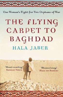 The Flying Carpet to Baghdad - Hala Jaber