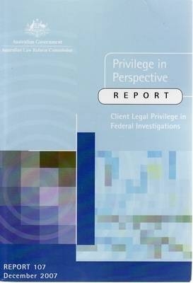 Privilege in Perspective -  Australian Law Reform Commission