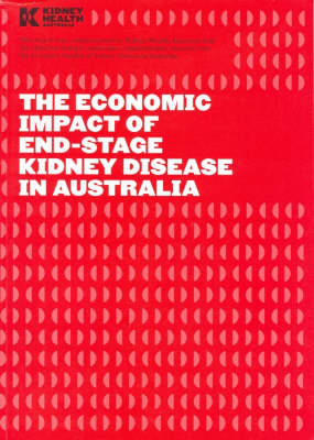 The Economic Impact of End-stage Kidney Disease in Australia - Alan Cass