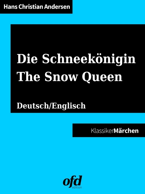 Die Schneekönigin - The Snow Queen -  Hans Christian Andersen