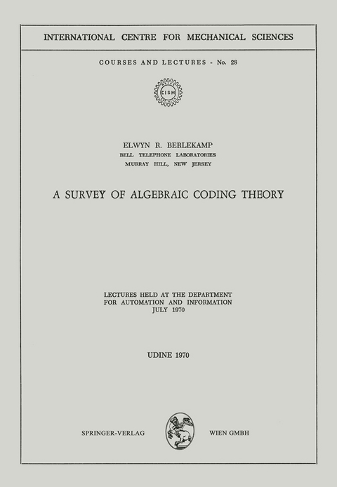 A Survey of Algebraic Coding Theory - Elwyn R. Berlekamp