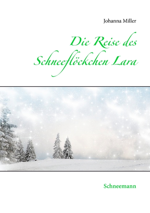 Die Reise des Schneeflöckchens Lara - Johanna Miller