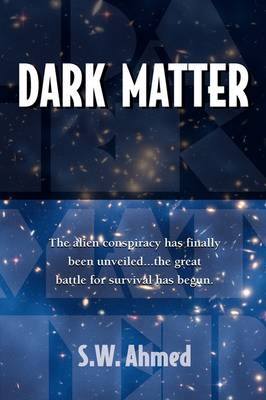 Dark Matter - S. W. Ahmed