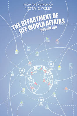 The Department of Off World Affairs - Russell Lutz