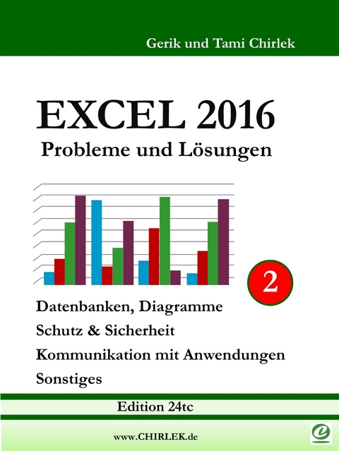 Excel 2016 . Probleme und Lösungen . Band 2 -  Gerik Chirlek,  Tami Chirlek