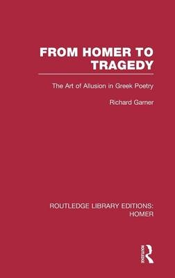 From Homer to Tragedy - Richard Garner