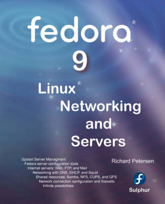 Fedora 9 Linux Networking and Servers - Richard Petersen