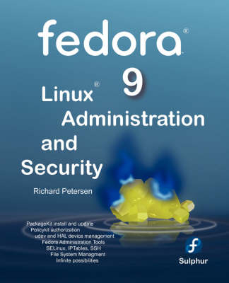 Fedora 9 Linux Administration and Security - Richard L Petersen