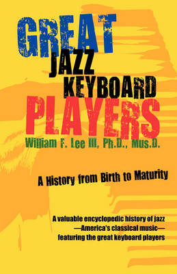 The Great Jazz Keyboard Players - William F. Lee III