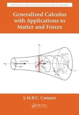 Generalized Calculus with Applications to Matter and Forces - Luis Manuel Braga De Costa Campos