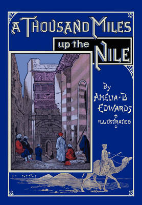 A Thousand Miles Up the Nile - Amelia B Edwards