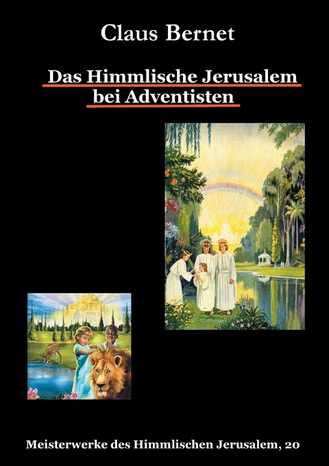 Das Himmlische Jerusalem bei Adventisten -  Claus Bernet