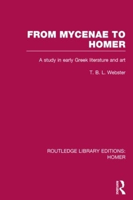 From Mycenae to Homer - T. Webster