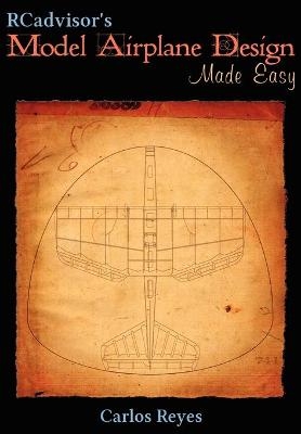 RCadvisor's Model Airplane Design Made Easy - Carlos Reyes