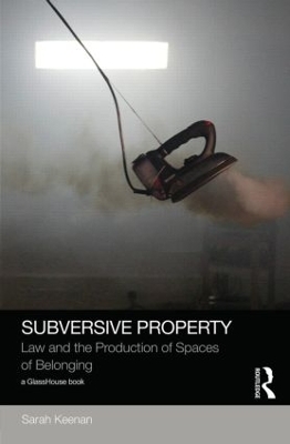 Subversive Property - Sarah Keenan