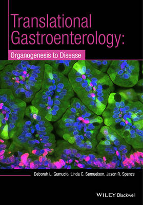 Translational Research and Discovery in Gastroenterology - Deborah L. Gumucio, Linda C. Samuelson, Jason R. Spence