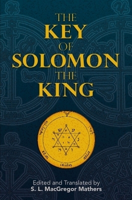 The Key of Solomon the King - S. L. MacGregor Mathers