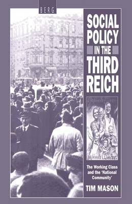 Social Policy in the Third Reich - Tim Mason