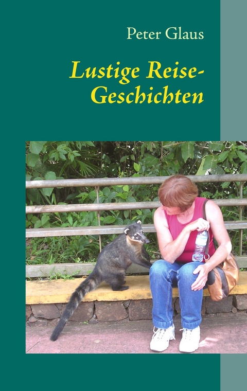 Lustige Reise-Geschichten -  Peter Glaus