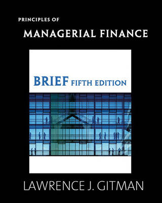 Principles of Managerial Finance Brief plus MyLab Finance Student Access Kit - Lawrence J. Gitman, Chad J. Zutter