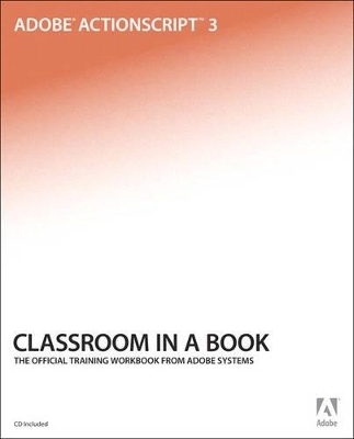 Adobe Flash ActionScript 3 Classroom in a Book - . Adobe Creative Team