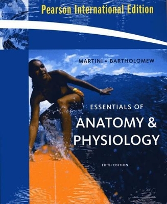 Essentials of Anatomy & Physiology with Interactive Physiology 10-System Suite - Frederic H. Martini, Edwin F. Bartholomew